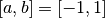 [a,b] = [-1,1]