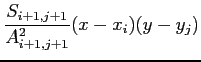 $\displaystyle \frac{S_{i+1,j+1}}{A_{i+1,j+1}^2} (x-x_i) (y-y_j)$